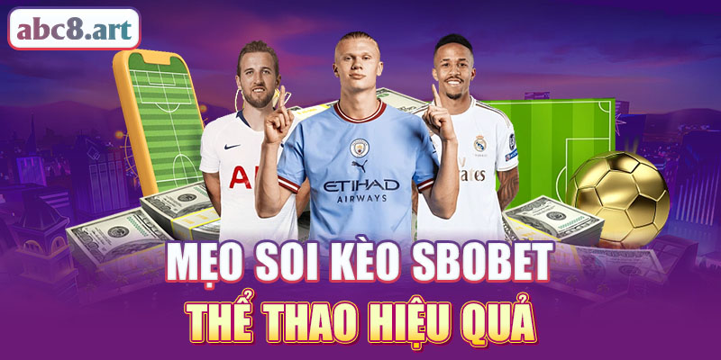 Một số mẹo soi kèo Sbobet thể thao từ cao thủ